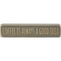 Coffee Is Always A Good Idea Laser Cut Block 8"  (Pack of 4)
