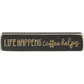 Life Happens Coffee Helps Laser Cut Block 8" (Pack of 4)