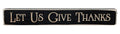 Let Us Give Thanks Engraved Block 12" (Pack of 4)