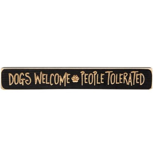Dogs Welcome People Tolerated Engraved Block 12"  (Pack of 4)