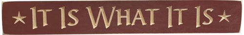 It Is What It Is Engraved Sign 24" (Pack of 2)