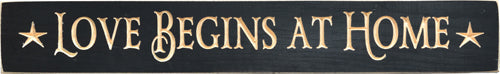 Love Begins At Home Engraved Sign 24" (Pack of 2)