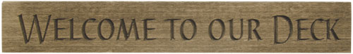Welcome To Our Deck Engraved Sign - 24" (Pack of 2)
