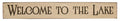 Welcome To The Lake Engraved Sign (Pack of 2)
