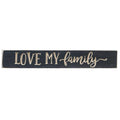 Love My Family Engraved Sign 24" (Pack of 2)