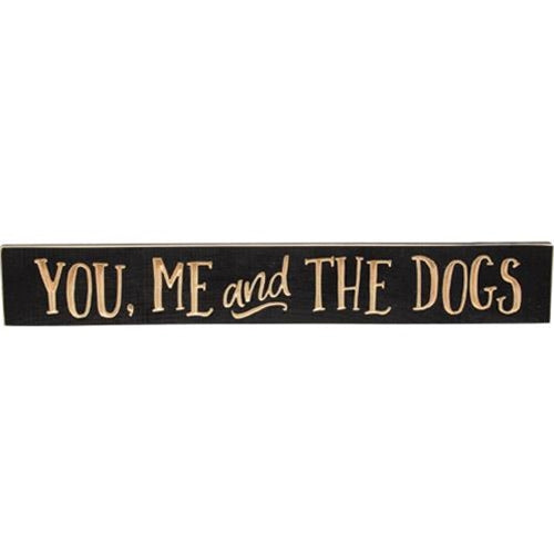 You Me and the Dogs Engraved Sign 24" (Pack of 2)