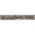Dogs Welcome People Tolerated Engraved Sign 24" (Pack of 2)