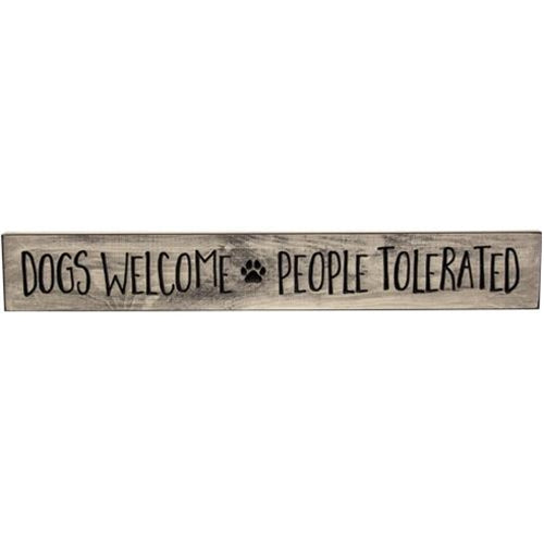 Dogs Welcome People Tolerated Engraved Sign 24" (Pack of 2)