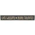 Cats Welcome People Tolerated Engraved Sign 24"  (Pack of 4)