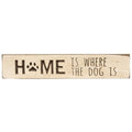 Home Is Where the Dog is Engraved Sign Buttermilk 18" (Pack of 2)