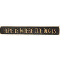 Home Is Where the Dog Is Engraved Block 12"  (Pack of 4)
