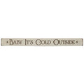 Baby It's Cold Engraved Block 18"  (Pack of 4)