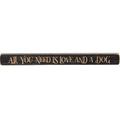 All You Need Is Love and A Dog Engraved Block 18" (Pack of 4)
