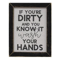 If You're Dirty and You Know It Print Black Wash Frame