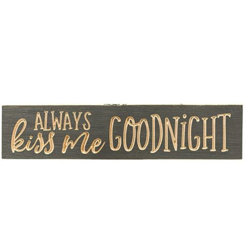 Always Kiss Me Goodnight 3.5"x16" Engraved Sign Iron Ore (Pack of 2)