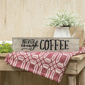 Never Enough Coffee 3.5"x16" Engraved Sign White w/Black Stain  (Pack of 4)