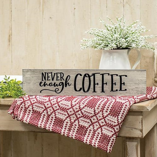 Never Enough Coffee 3.5"x16" Engraved Sign White w/Black Stain  (Pack of 4)