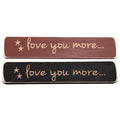 Love You More Engraved Block 9" Asst (Pack of 4)